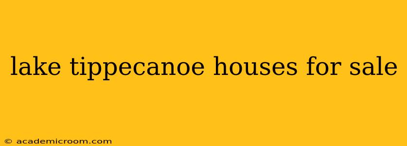 lake tippecanoe houses for sale