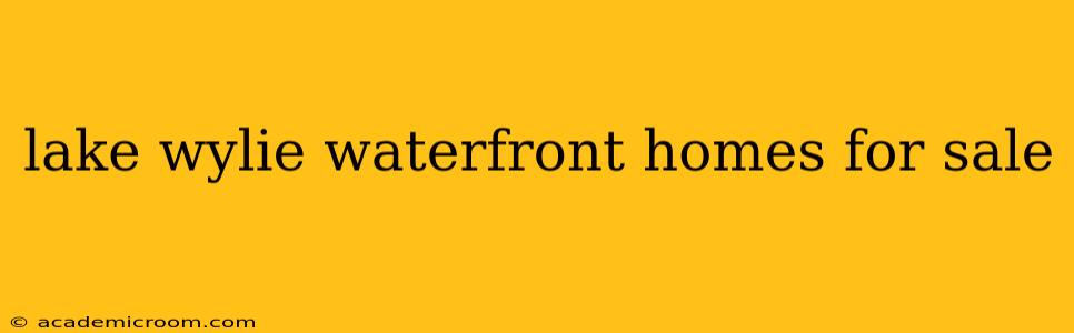 lake wylie waterfront homes for sale