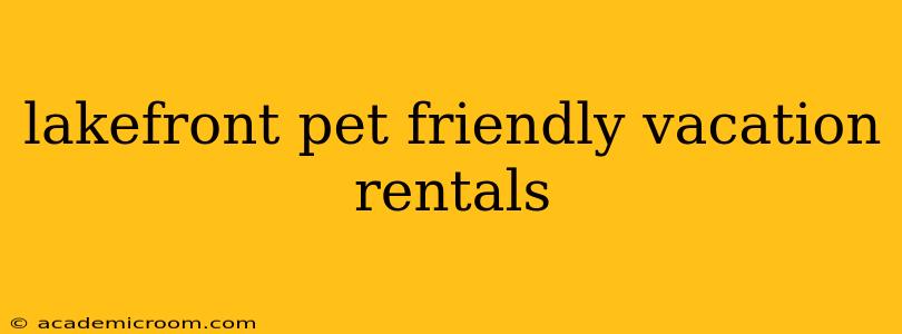 lakefront pet friendly vacation rentals