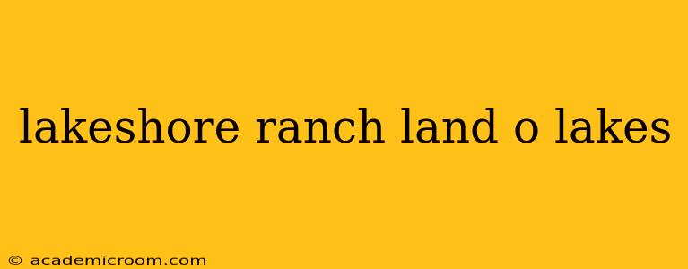 lakeshore ranch land o lakes