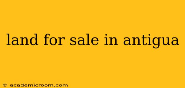land for sale in antigua