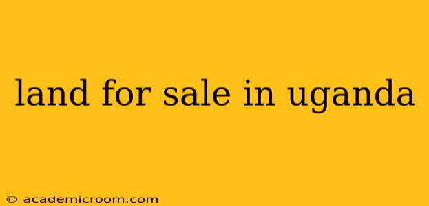 land for sale in uganda