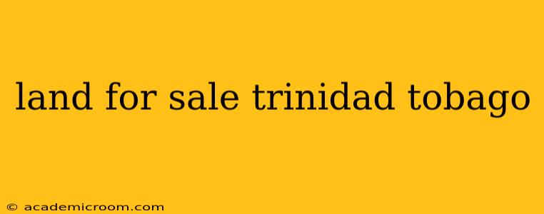 land for sale trinidad tobago