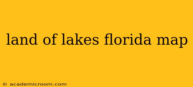 land of lakes florida map