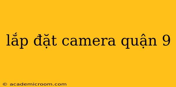 lắp đặt camera quận 9