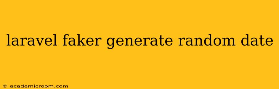 laravel faker generate random date