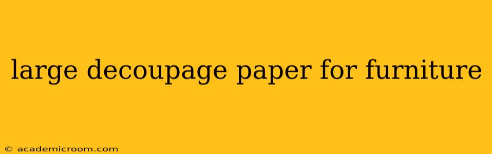 large decoupage paper for furniture