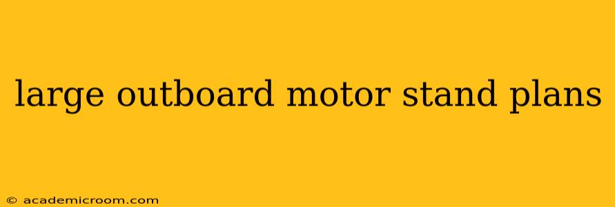 large outboard motor stand plans
