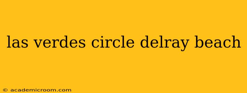 las verdes circle delray beach