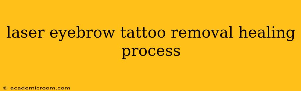 laser eyebrow tattoo removal healing process