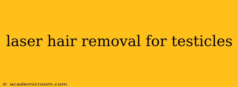 laser hair removal for testicles