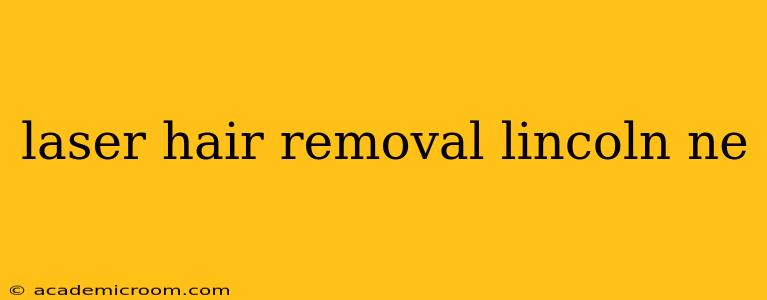 laser hair removal lincoln ne