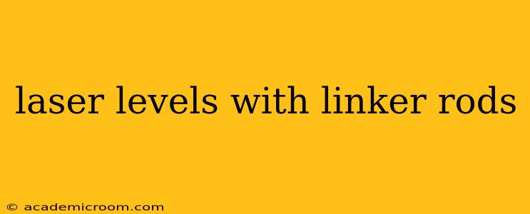laser levels with linker rods