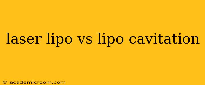 laser lipo vs lipo cavitation
