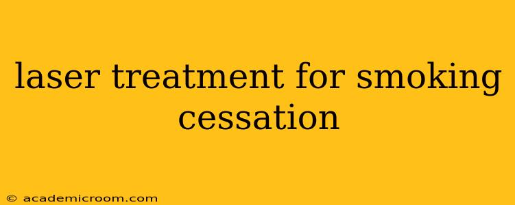 laser treatment for smoking cessation