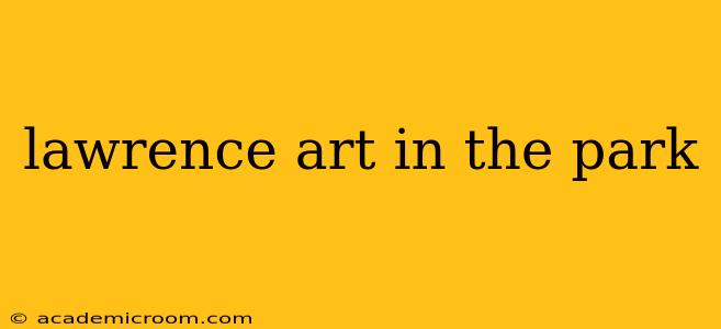 lawrence art in the park