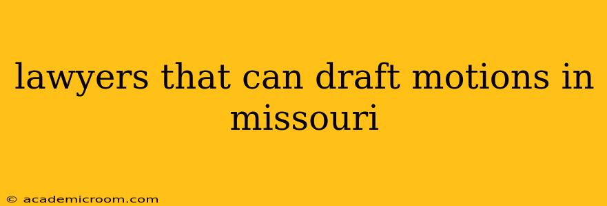 lawyers that can draft motions in missouri