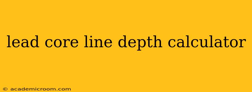 lead core line depth calculator