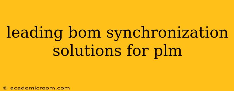 leading bom synchronization solutions for plm