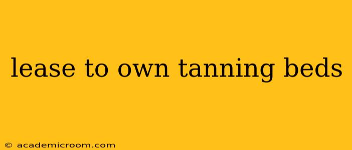 lease to own tanning beds