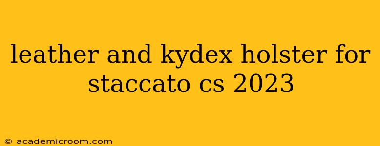 leather and kydex holster for staccato cs 2023