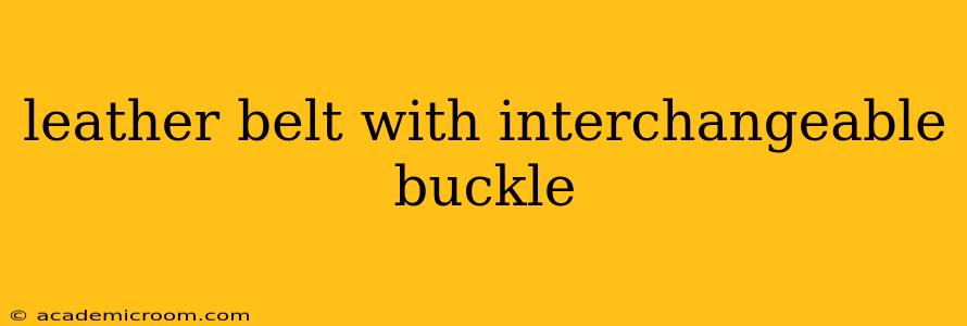leather belt with interchangeable buckle