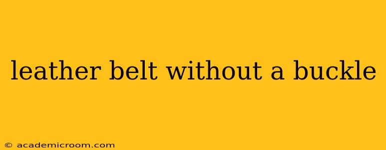 leather belt without a buckle