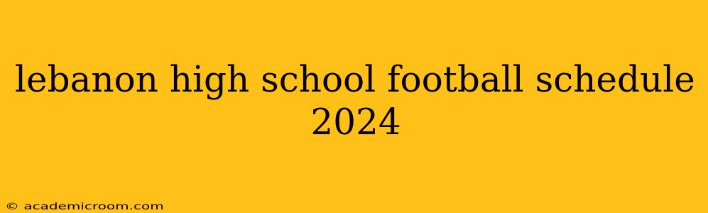 lebanon high school football schedule 2024