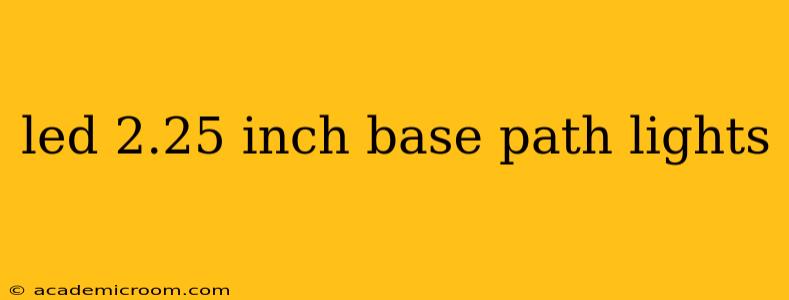 led 2.25 inch base path lights