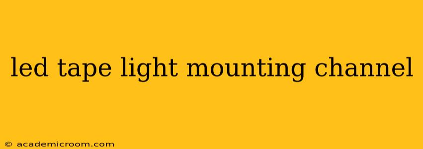 led tape light mounting channel