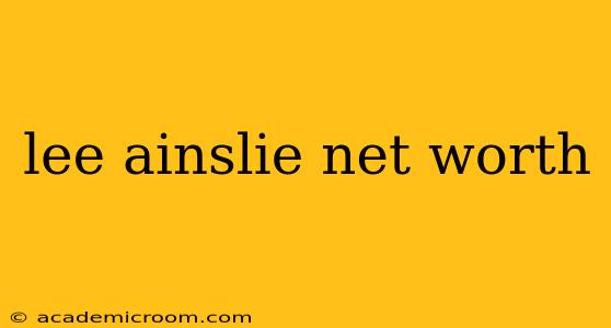 lee ainslie net worth