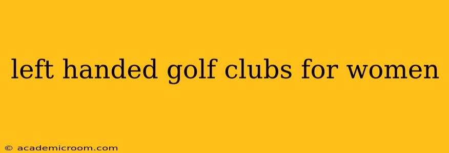 left handed golf clubs for women