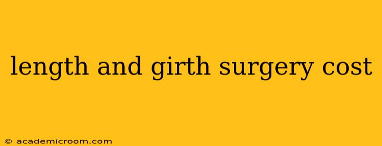 length and girth surgery cost