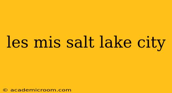 les mis salt lake city