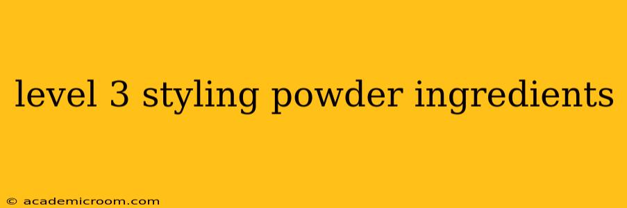 level 3 styling powder ingredients