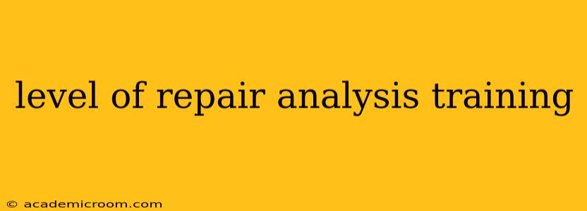 level of repair analysis training