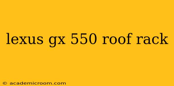 lexus gx 550 roof rack