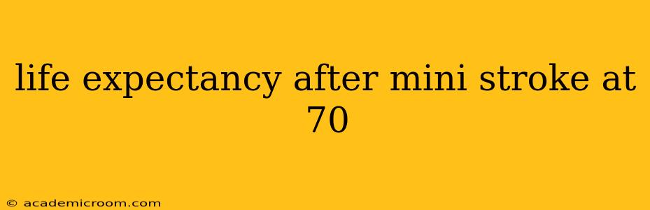 life expectancy after mini stroke at 70