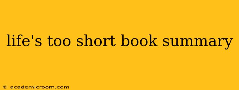life's too short book summary