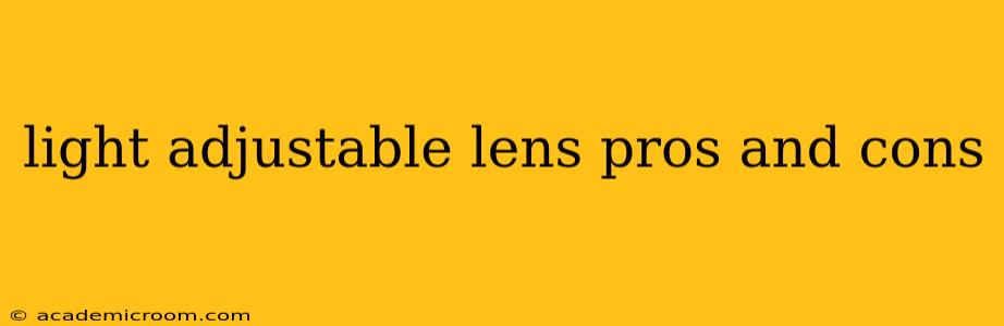light adjustable lens pros and cons