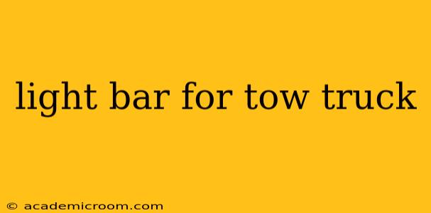 light bar for tow truck