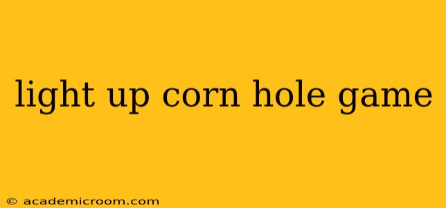 light up corn hole game