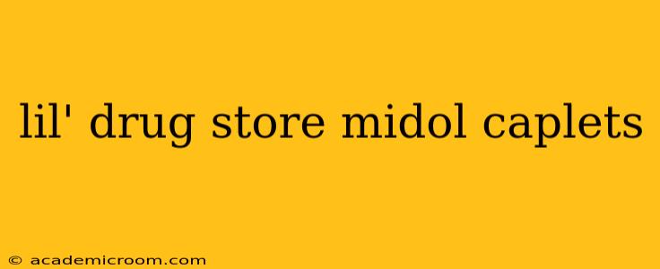 lil' drug store midol caplets