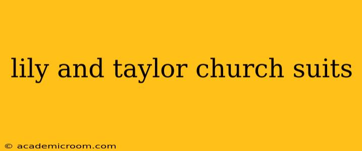 lily and taylor church suits