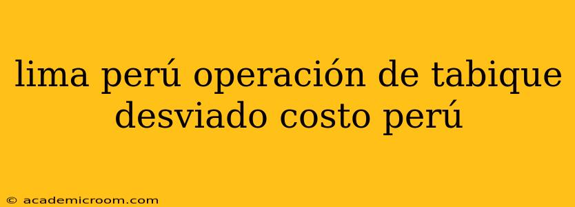 lima perú operación de tabique desviado costo perú