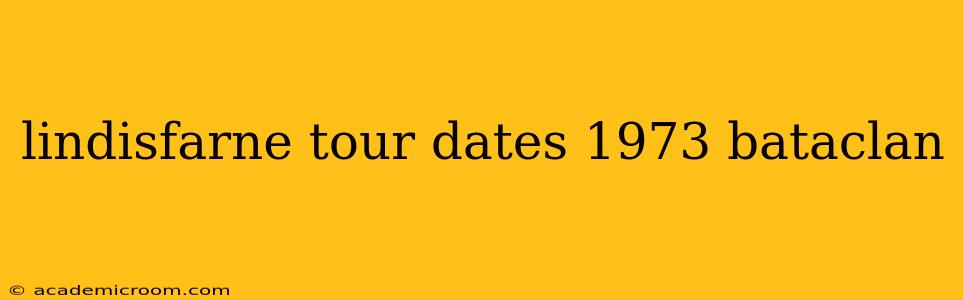 lindisfarne tour dates 1973 bataclan