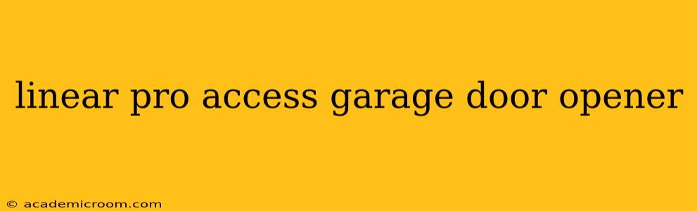 linear pro access garage door opener