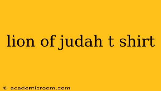 lion of judah t shirt