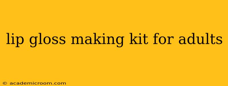 lip gloss making kit for adults