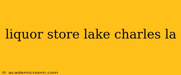 liquor store lake charles la